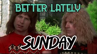 Better Lately - Sunday