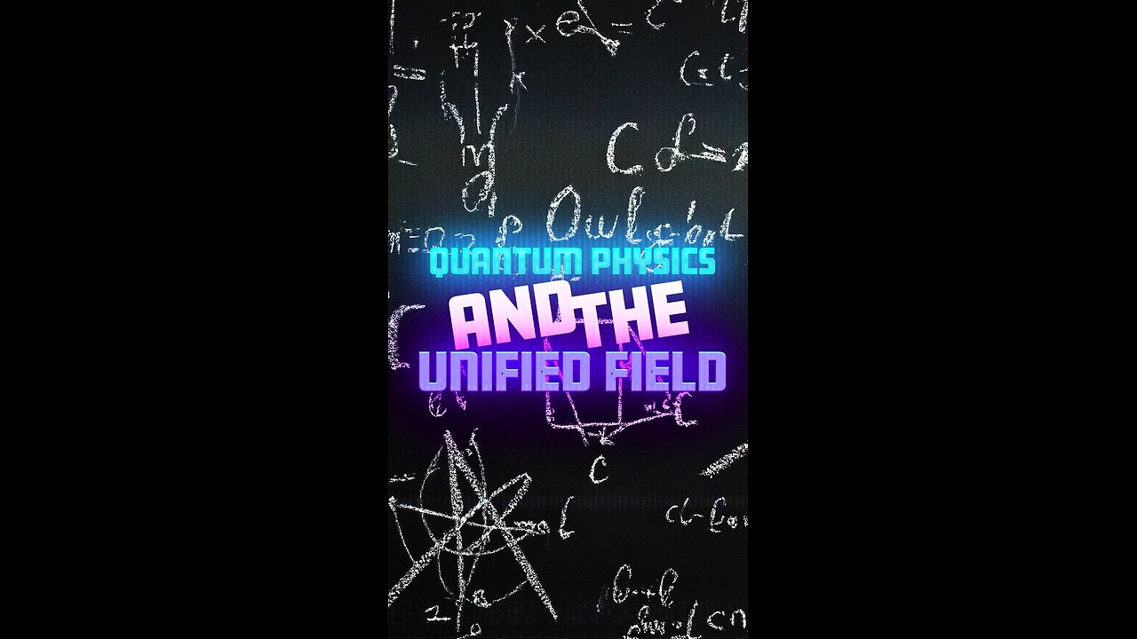 Quantum Physics & The Unified Field