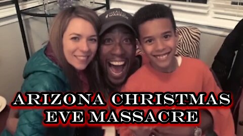 Arizona Christmas Eve Massacre▮blackpilled