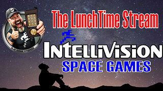 The LunchTime Stream - Intellivision Space Games