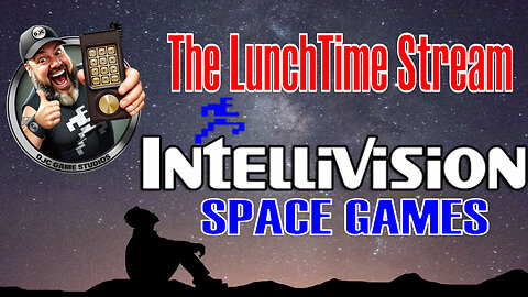 The LunchTime Stream - Intellivision Space Games