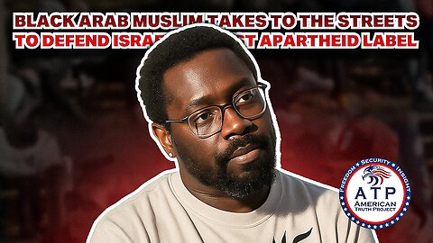 BLACK ARAB MUSLIM TAKES TO THE STREETS TO DEFEND ISRAEL AGAINST APARTHEID LABEL