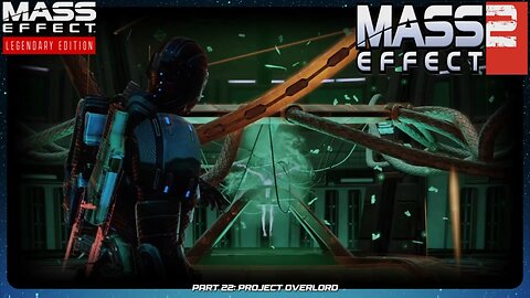 Project Overlord - Mass Effect Legendary Edition: Part 22 #masseffect2 #commentary