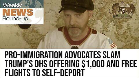 NEWS ROUNDUP: Migrant NGOs Enraged Over Trump's Self-Deportation Offer