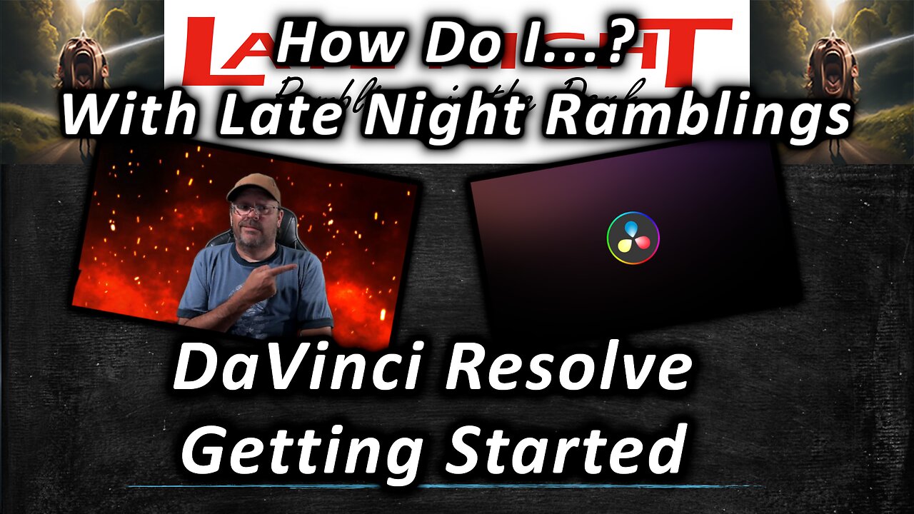 How Do I? With Late Night Ramblings - DaVinci Resolve 19