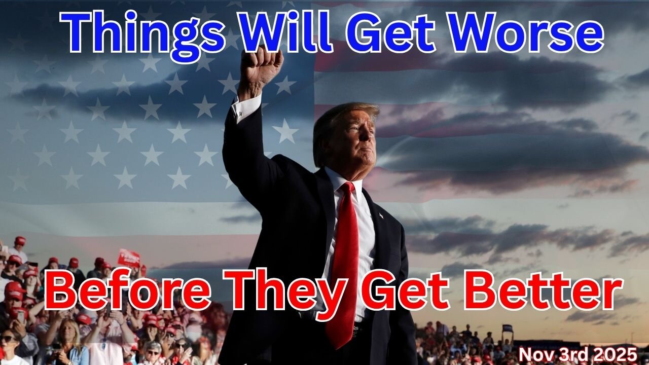 Things Will Get Worse Before They Get Better