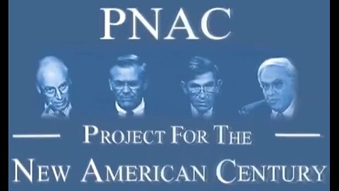 US Warmongering NEOCONS & the "Project for the NEW AMERICAN CENTURY" (PNAC)