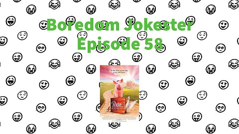 Boredom Jokester - Episode 58 - Babe: Pig in the City