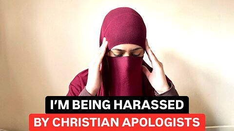 I'M BEING HARASSED BY CHRISTIAN APOLOGISTS | MY RESPONSE