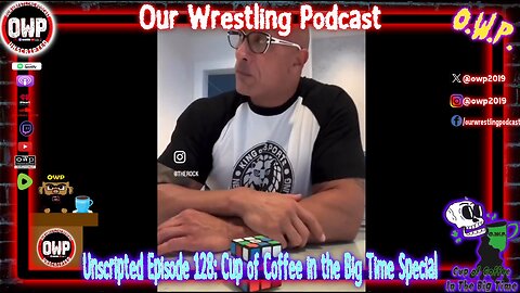 O.W.P Unscripted Episode 128: Cup of Coffee in the Big Time Edition - The Rock and NJPW!