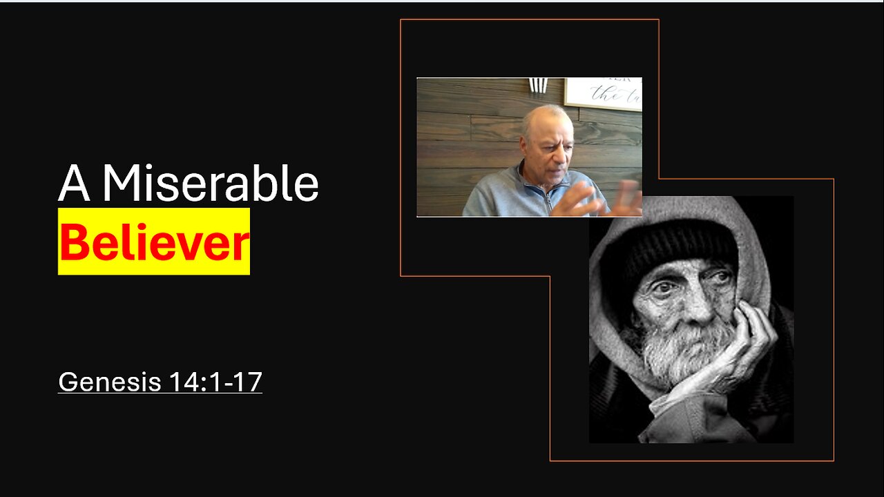 28th Episode: Genesis 14:1-17, A Miserable Believer