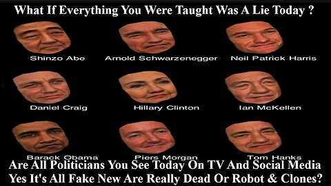 Are All Politicians You See On TV & Social Media & Fake New Are Really Dead Or Robot & Clones