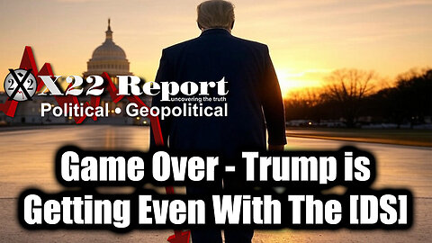 New X22 Report Mar 20 - GAME OVER, Trump Is Getting Even With The [DS], Democrats Shell SHOCKED