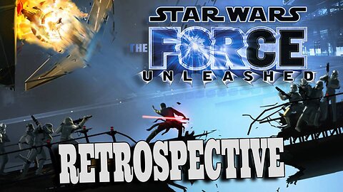 A Series Unleashed! - A Star Wars: Force Unleashed Retrospective