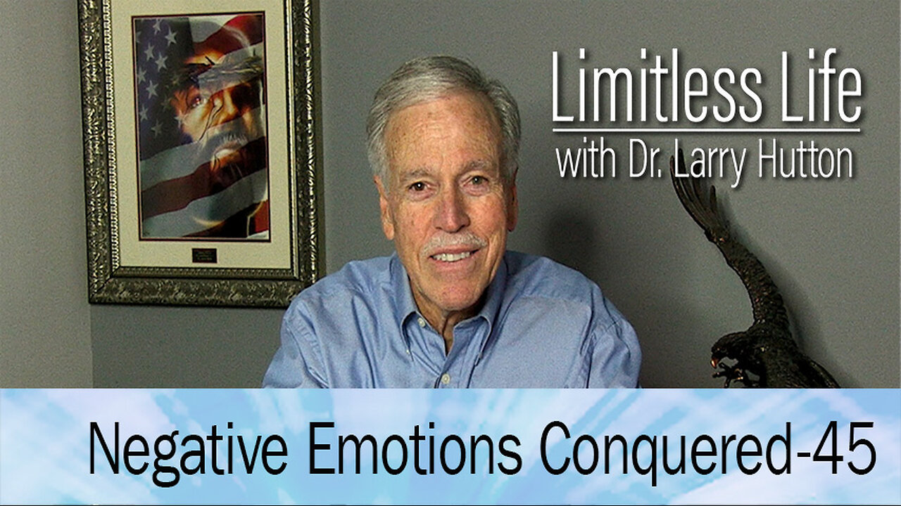 Negative Emotions Conquered Part 45