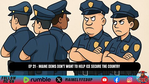 EP 21 - Maine Dems don't want to help ICE secure the country