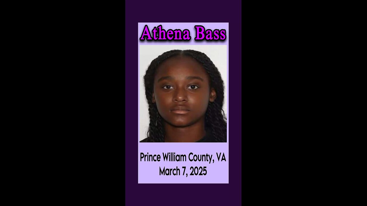 Athena Bass missing from Prince William County, VA