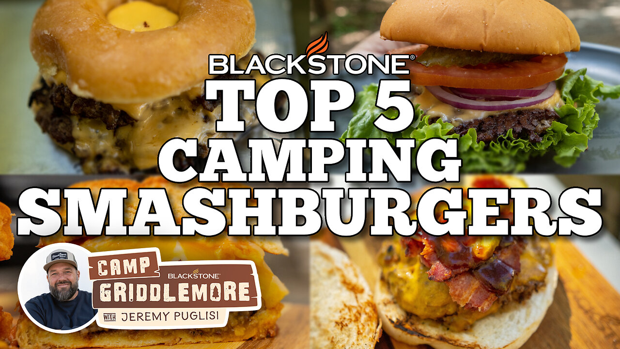 Top 5 Camping Smashburgers on the Blackstone Griddle