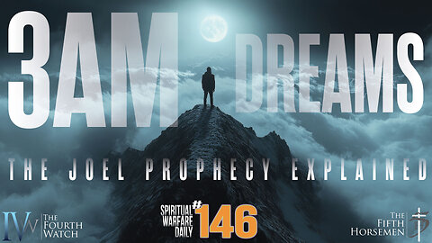 3AM DREAMS - Chaos, destruction and death - The Joel Prophecy, the Day of the Lord explained