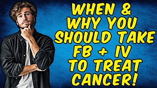 When & Why You Should Take Fenbendazole With Ivermectin To Treat CANCER!