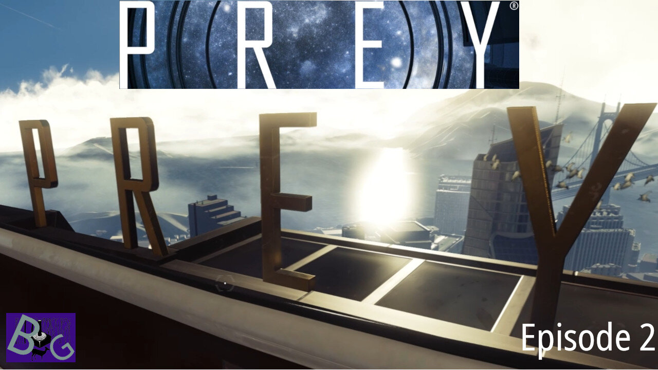 Prey Playthrough Episode 2