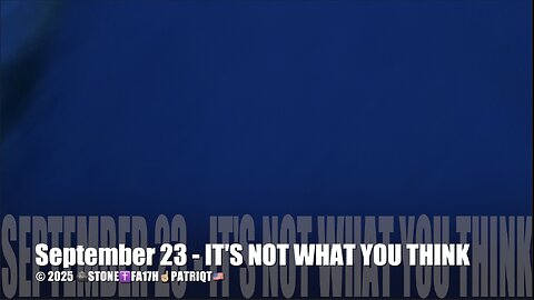 September 23 - IT'S NOT WHAT YOU THINK