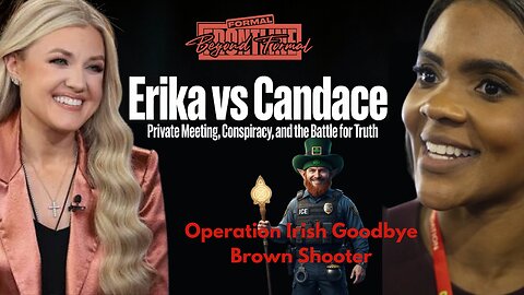 Erika VS Candace | Operation Irish Goodbye? | Brown Shooting