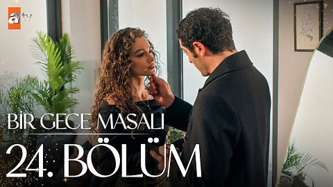 Bir Gece Masali - Capitulo 24