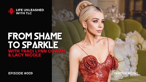 09 From Shame To Sparkle with Traci Lynn Cowan and Lacy Nicole