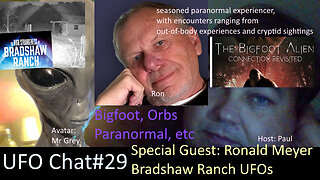 UFO Chat with Paul -29 Special Guest; Ronald Meyer on Bigfoot, Paranormal, UFOs and Bradshaw Ranch