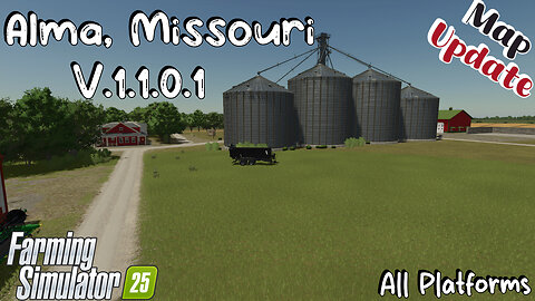 Map Update | Alma, Missouri | V.1.1.0.1 | Farming Simulator 25