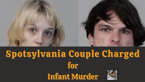 Spotsylvania, VA couple charged for infant murder