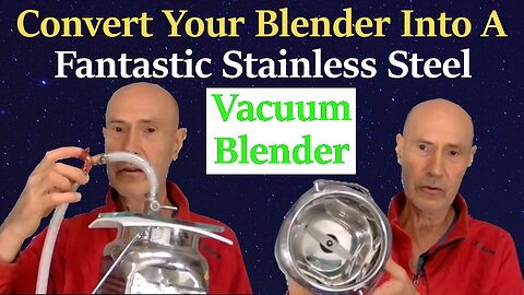 Convert Your Blender Into A Fantastic Stainless Steel Vacuum Blender For £18 + Breathwork Meditation