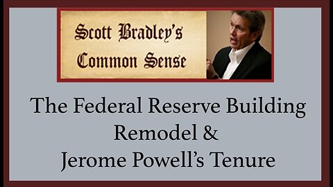 The Federal Reserve Building Remodel & Jerome Powell's Tenure