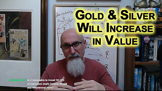 Gold & Silver Will Increase in Value During an Inflationary Period