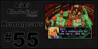 El El Plays Xenogears Episode 55: Time for a Story