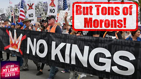 NO KINGS… But a Ton of Morons! | The Left’s Meltdown