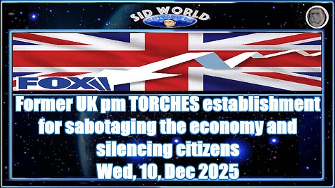 Former UK pm TORCHES establishment for sabotaging the economy and silencing citizens