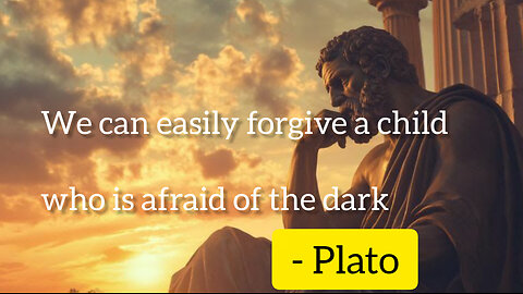 We can easily forgive a child who is afraid of the dark