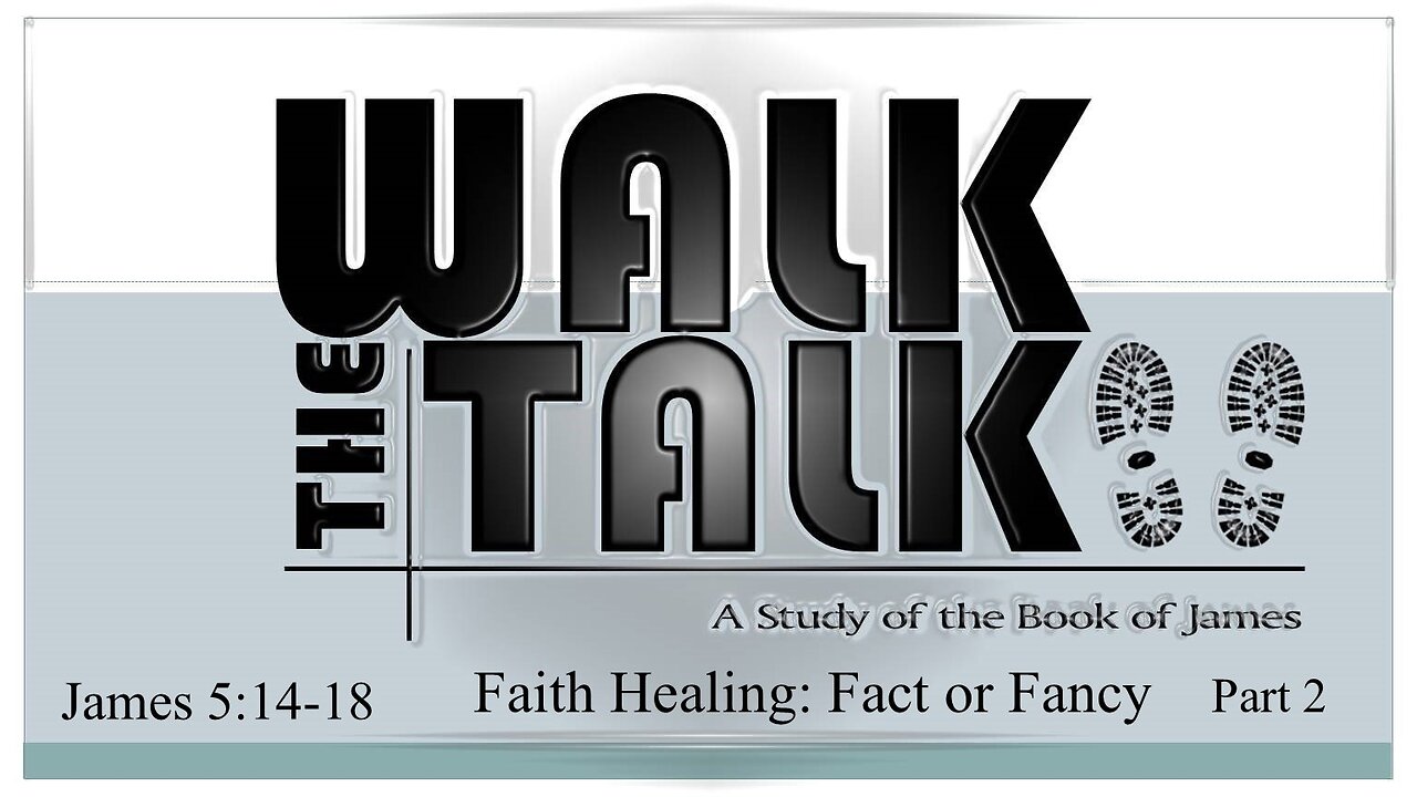 Freedom River Church - Faith Healing: Fact or Fancy (Part 2)