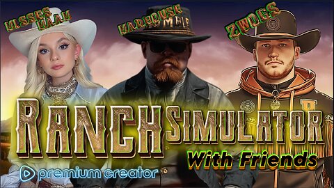 Ranch Simulator W/ Friends!