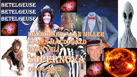 SUPERNOVA-Dr.Richard Alan Miller-Karen MacDonald-Ryan Veli 02-06-2025