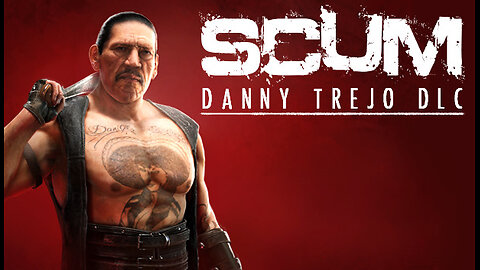 18+ - Surviving on SCUM Island's BEST RP PVP PVE Server - featuring DANNY TREJO