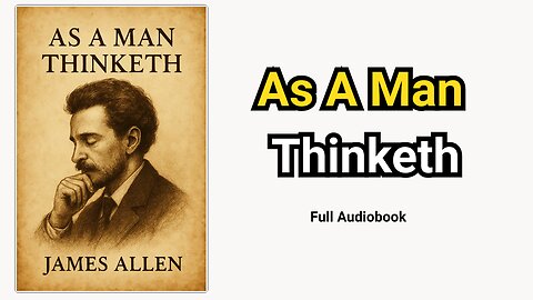 As a Man Thinketh – Full Audiobook | Unlock Success & Inner Peace