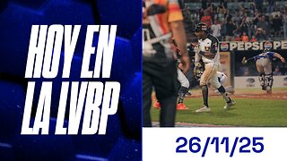 HOY EN LA LVBP | 26 DE NOVIEMBRE DE 2025
