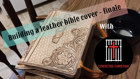 Building a leather bible cover finale - hobby time