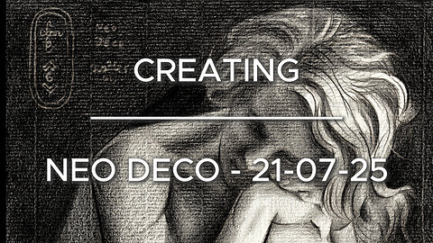 Creating Neo Deco - 21-07-25