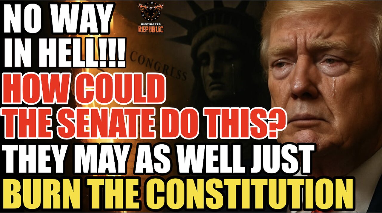 NO WAY in HELL! How Could US Senate Just Do This! They May as Well Have Just BURNED the CONSTITUTION