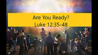 Are You Ready For The Return of Jesus Christ? Luke 12:35-48 #sermon #jesus #bible #biblesermon