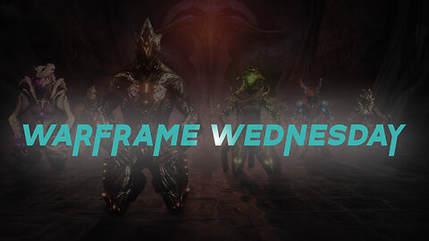 Warframe Wednesday
